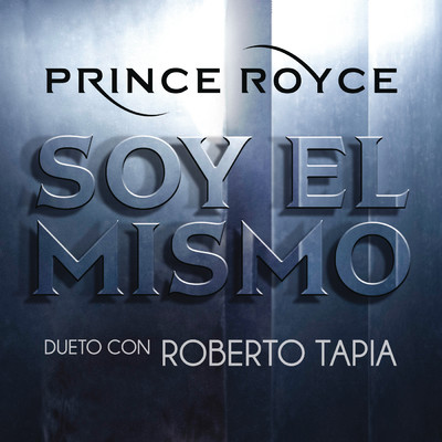 Soy el Mismo with Roberto Tapia/Prince Royce