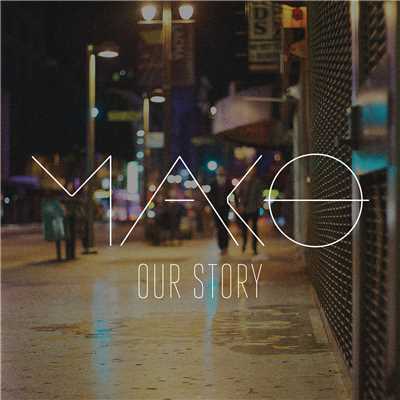 シングル/Our Story (Radio Edit)/Mako