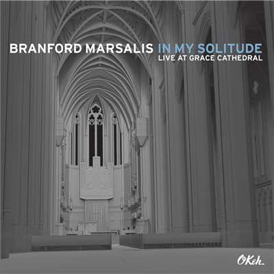 アルバム/In My Solitude: Live at Grace Cathedral/Branford Marsalis