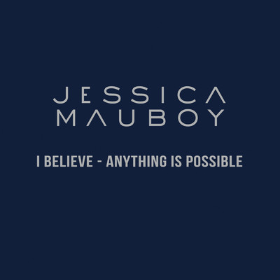 I Believe - Anything Is Possible/Jessica Mauboy