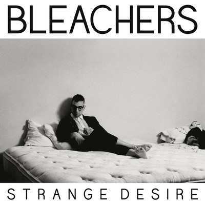 アルバム/Strange Desire/Bleachers