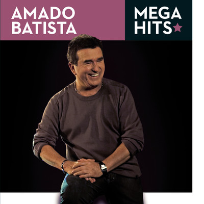 アルバム/Mega Hits - Amado Batista/Amado Batista