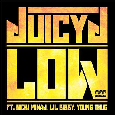 シングル/Low (Explicit) feat.Nicki Minaj,Lil Bibby,Young Thug/Juicy J