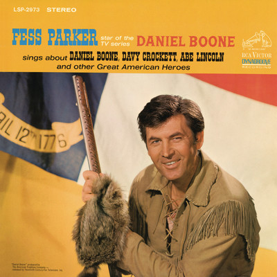 Fess Parker Star of the TV Series, ”Daniel Boone” Sings About Daniel Boone, Davy Crockett, Abe Lincoln/Fess Parker