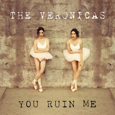 シングル/You Ruin Me/The Veronicas