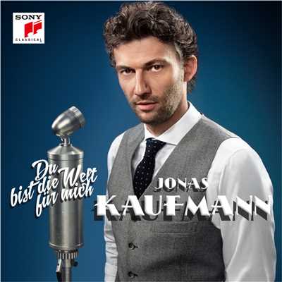 アルバム/Du bist die Welt fur mich/Jonas Kaufmann