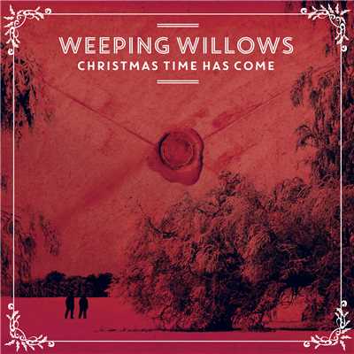 アルバム/Christmas Time Has Come/Weeping Willows