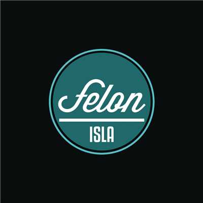 シングル/Isla (Radio Edit)/Felon