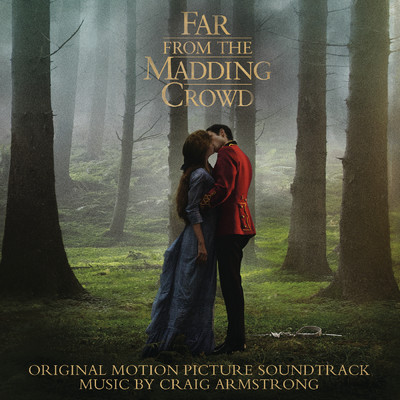 Far from the Madding Crowd (Original Motion Picture Soundtrack)/クレイグ・アームストロング