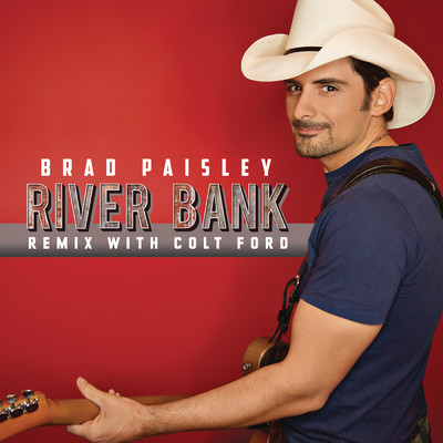 シングル/River Bank (Remix with Colt Ford) with Colt Ford/Brad Paisley