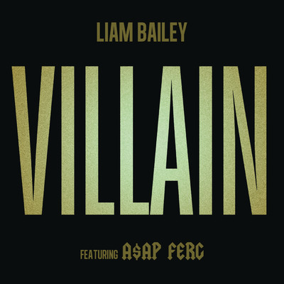 シングル/Villain feat.A$AP Ferg/Liam Bailey