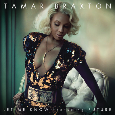 シングル/Let Me Know feat.Future/Tamar Braxton