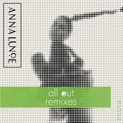 アルバム/All Out (Remixes)/Anna Lunoe
