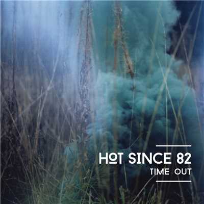 シングル/Time Out/Hot Since 82