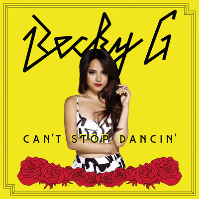 Can't Stop Dancin'/Becky G