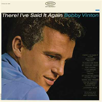 There I've Said It Again/Bobby Vinton