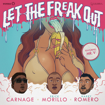 シングル/Let The Freak Out (Dub Version) feat.Mr. V/Carnage／Erick Morillo／Harry Romero