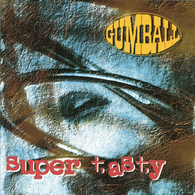 アルバム/Super Tasty (Expanded Edition)/Gumball