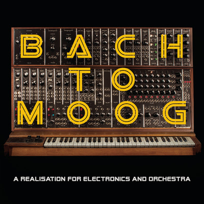 Bach to Moog (A Realisation for Electronics and Orchestra)/Craig Leon