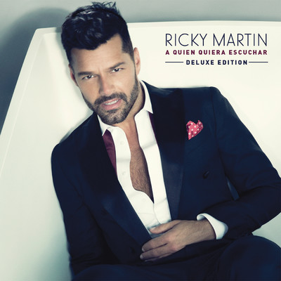 アルバム/A Quien Quiera Escuchar (Deluxe Edition)/Ricky Martin