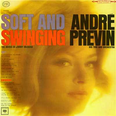 Soft and Swinging: The Music of Jimmy McHugh/Andre Previn