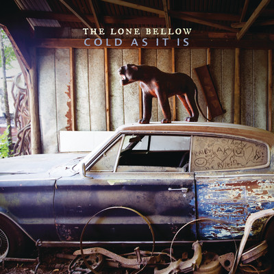 Cold As It Is/The Lone Bellow