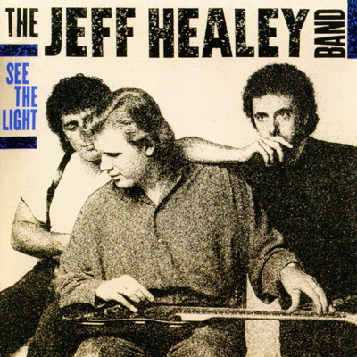 アルバム/See the Light/The Jeff Healey Band