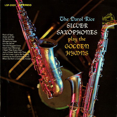 The Darol Rice Silver Saxophones Play the Golden Hymns/Darol Rice