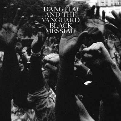 Black Messiah (Explicit)/D'Angelo and The Vanguard