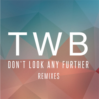 Don't Look Any Further (Remixes)/The Writers Block