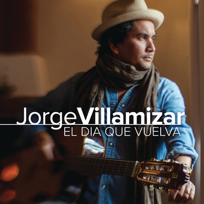 El Dia Que Vuelva/Jorge Villamizar