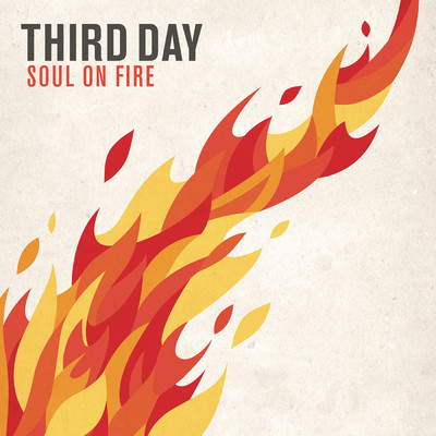 シングル/Soul On Fire (feat. All Sons & Daughters) feat.All Sons & Daughters/Third Day