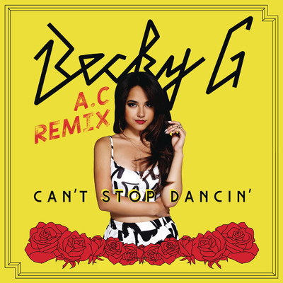 Can't Stop Dancin' (A.C. Remix)/Becky G