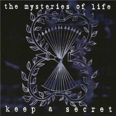 Keep a Secret (Expanded Edition)/The Mysteries Of Life