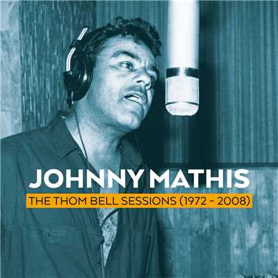 アルバム/The Thom Bell Sessions (1972 - 2008)/Johnny Mathis