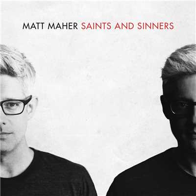 Saints and Sinners/Matt Maher