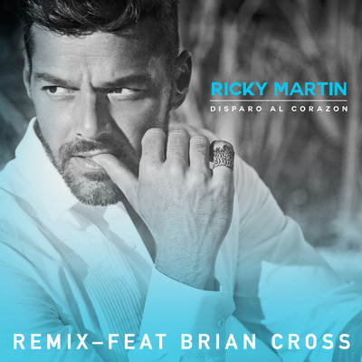 Disparo al Corazon feat.Brian Cross/RICKY MARTIN