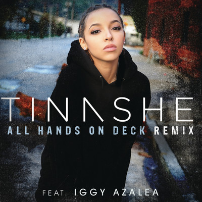 All Hands On Deck Remix (Clean) feat.Iggy Azalea/Tinashe