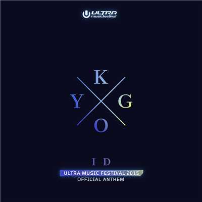 ID (Ultra Music Festival Anthem)/Kygo