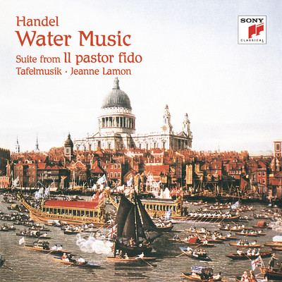 Handel: Water Music, HWV 348-350 & Suite from Il pastor fido, HWV 8c/Tafelmusik