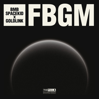 FBGM feat.GoldLink/BMB Spacekid