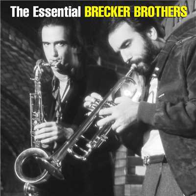 アルバム/The Essential Brecker Brothers/The Brecker Brothers