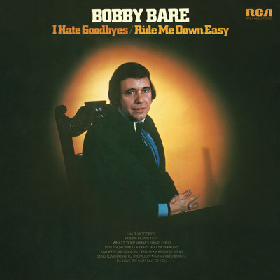 I Hate Goodbyes ／ Ride Me Down Easy/Bobby Bare