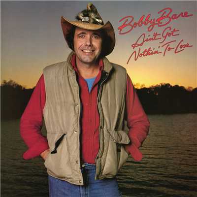 Ain't Got Nothin' to Lose/Bobby Bare