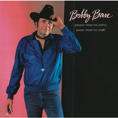Drinkin' from the Bottle Singin' from the Heart/Bobby Bare