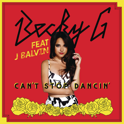 Can't Stop Dancin' (J Balvin Remix) feat.J. Balvin/Becky G