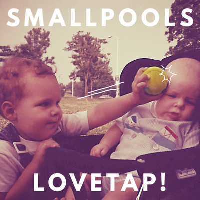 アルバム/LOVETAP！/Smallpools