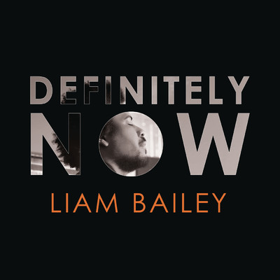 Definitely NOW/Liam Bailey