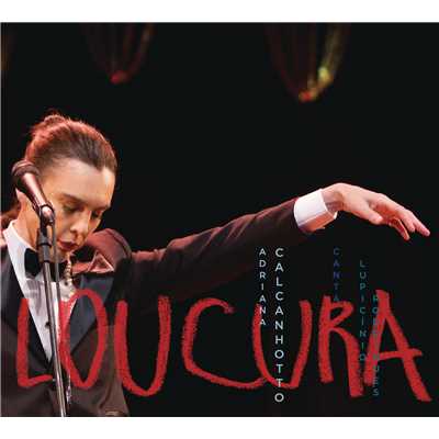 アルバム/Loucura: Adriana Calcanhotto Canta Lupicinio Rodrigues (Ao Vivo)/Adriana Calcanhotto