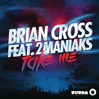 シングル/Take Me feat.2 Maniaks/Brian Cross